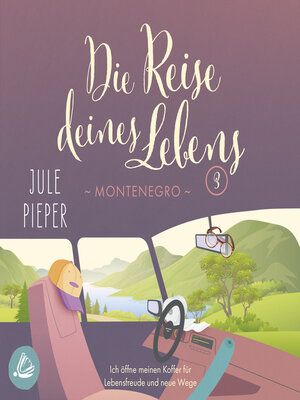 cover image of Die Reise deines Lebens 3--Montenegro